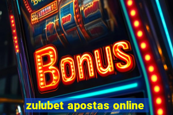 zulubet apostas online